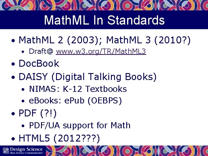 Math. ML In Standards • Math. ML 2 (2003); Math. ML 3 (2010? )