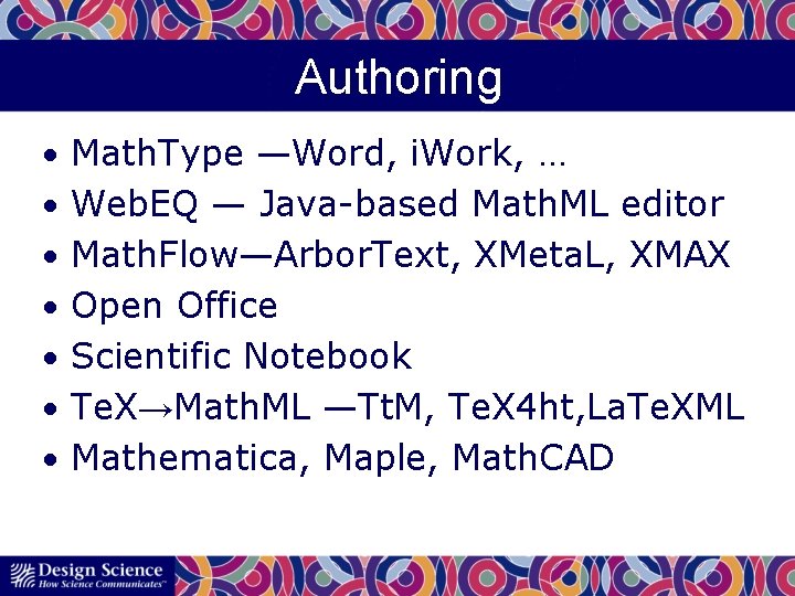 Authoring • Math. Type —Word, i. Work, … • Web. EQ — Java-based Math.