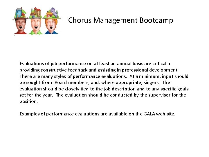 Chorus Management Bootcamp Evaluations of job performance on at least an annual basis are