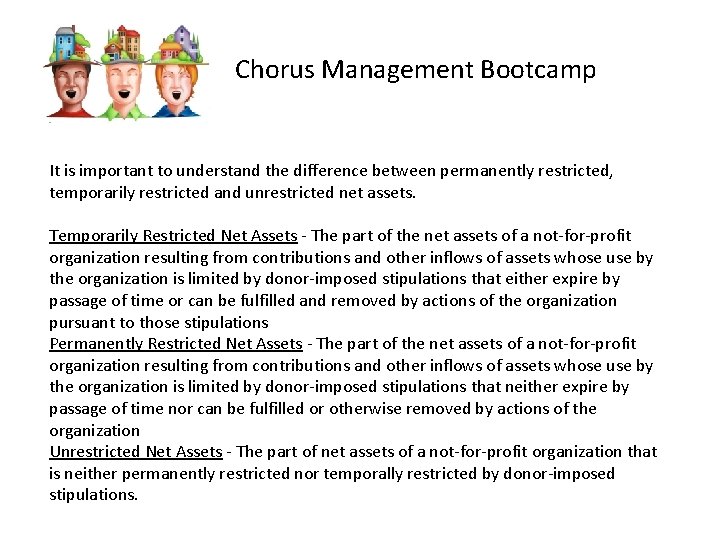 Chorus Management Bootcamp It is important to understand the difference between permanently restricted, temporarily