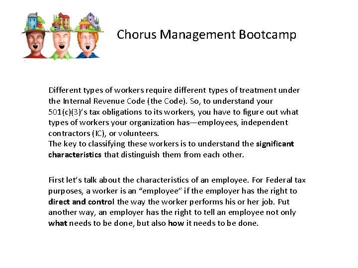 Chorus Management Bootcamp Different types of workers require different types of treatment under the