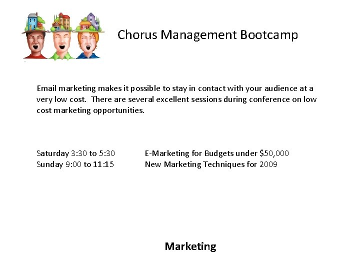 Chorus Management Bootcamp Email marketing makes it possible to stay in contact with your