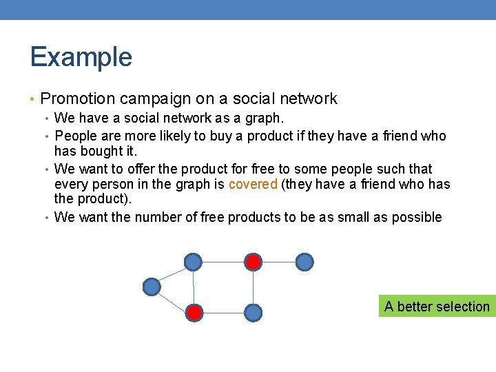 Example • Promotion campaign on a social network • We have a social network