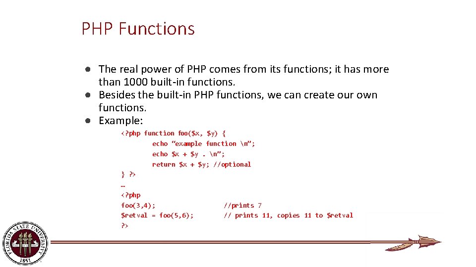 PHP Functions ● The real power of PHP comes from its functions; it has