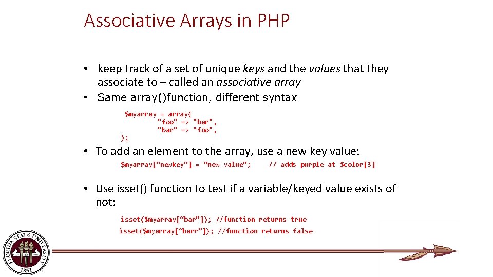 Associative Arrays in PHP • keep track of a set of unique keys and