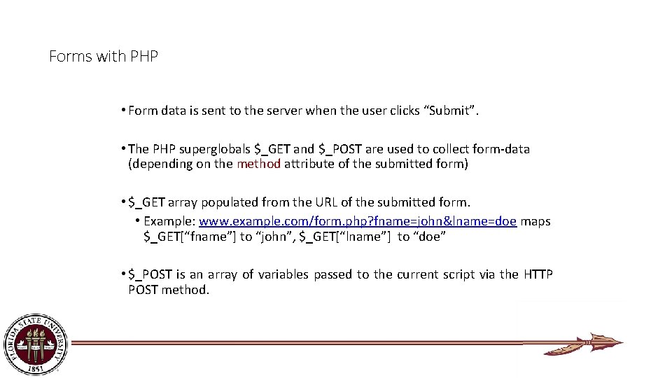 Forms with PHP • Form data is sent to the server when the user