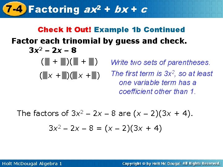 7 -4 Factoring ax 2 + bx + c Check It Out! Example 1