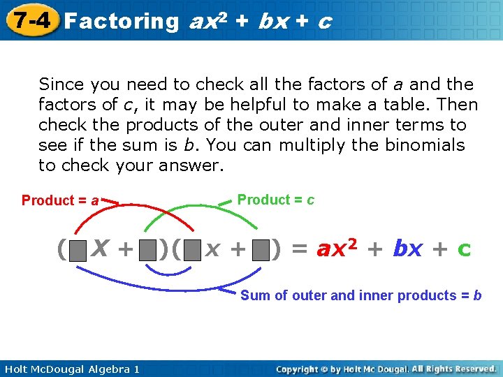 7 -4 Factoring ax 2 + bx + c Since you need to check