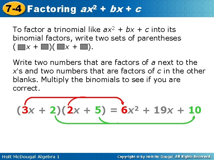 7 -4 Factoring ax 2 + bx + c To factor a trinomial like