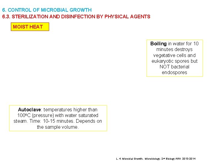 6. CONTROL OF MICROBIAL GROWTH 6. 3. STERILIZATION AND DISINFECTION BY PHYSICAL AGENTS MOIST