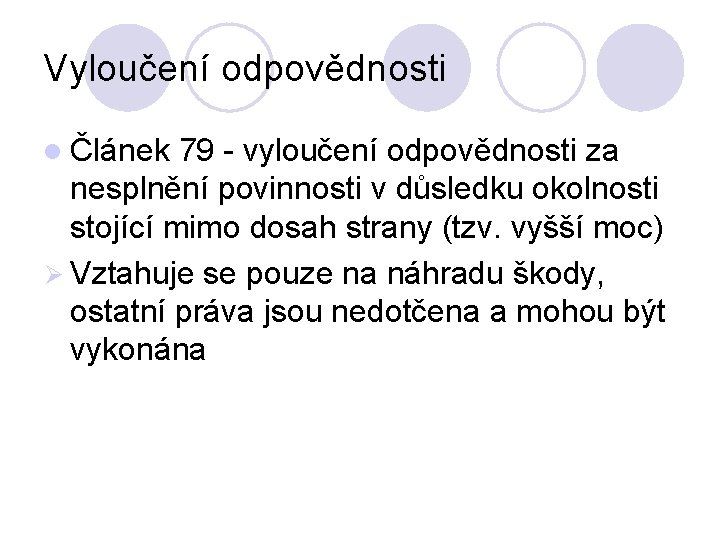 Vyloučení odpovědnosti l Článek 79 - vyloučení odpovědnosti za nesplnění povinnosti v důsledku okolnosti