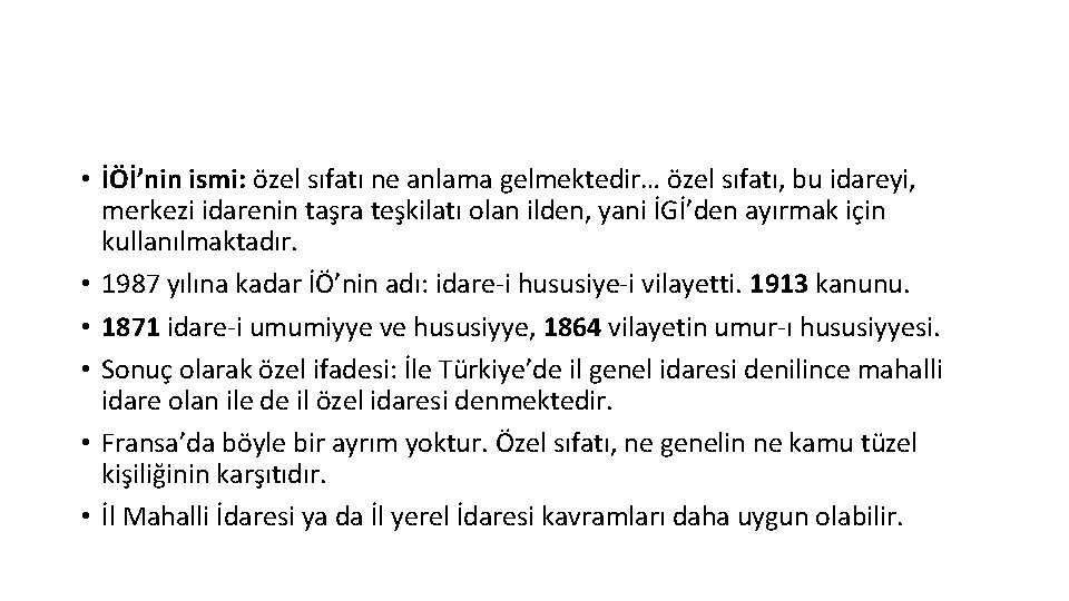  • İÖİ’nin ismi: özel sıfatı ne anlama gelmektedir… özel sıfatı, bu idareyi, merkezi