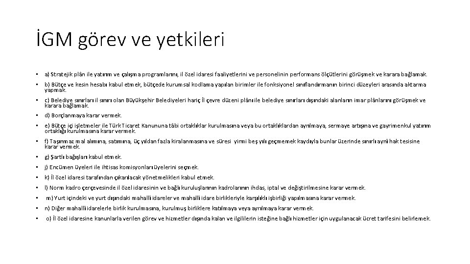 İGM görev ve yetkileri • a) Stratejik plân ile yatırım ve çalışma programlarını, il