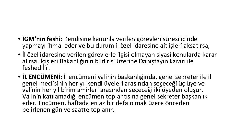  • İGM’nin feshi: Kendisine kanunla verilen görevleri süresi içinde yapmayı ihmal eder ve