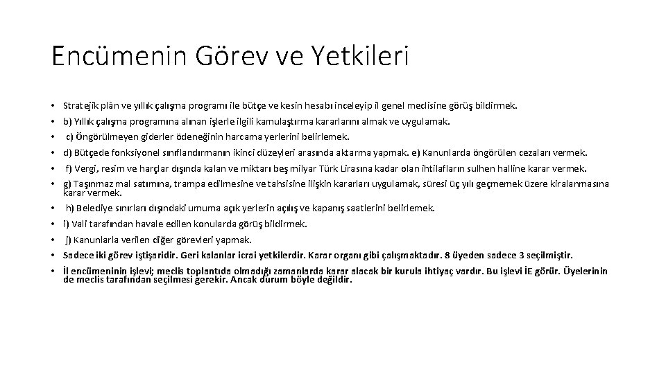 Encümenin Görev ve Yetkileri • • • Stratejik plân ve yıllık çalışma programı ile