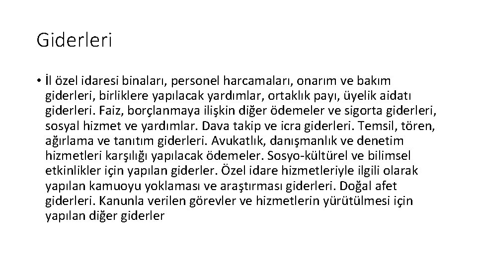 Giderleri • İl özel idaresi binaları, personel harcamaları, onarım ve bakım giderleri, birliklere yapılacak