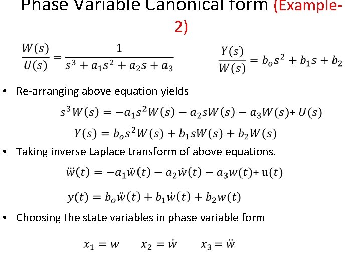Phase Variable Canonical form (Example 2) • Re-arranging above equation yields • Taking inverse Phase Variable Canonical form (Example 2) • Re-arranging above equation yields • Taking inverse