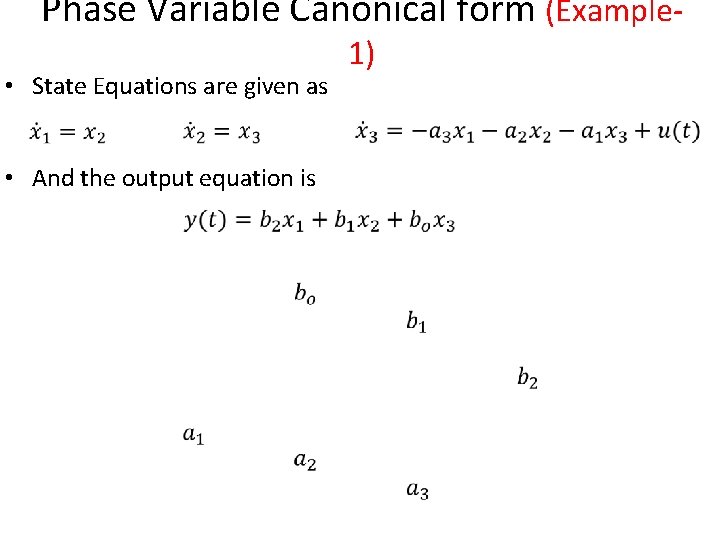 Phase Variable Canonical form (Example • State Equations are given as • And the Phase Variable Canonical form (Example • State Equations are given as • And the