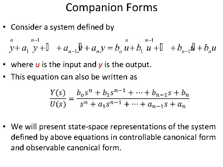 Companion Forms • Consider a system defined by • where u is the input