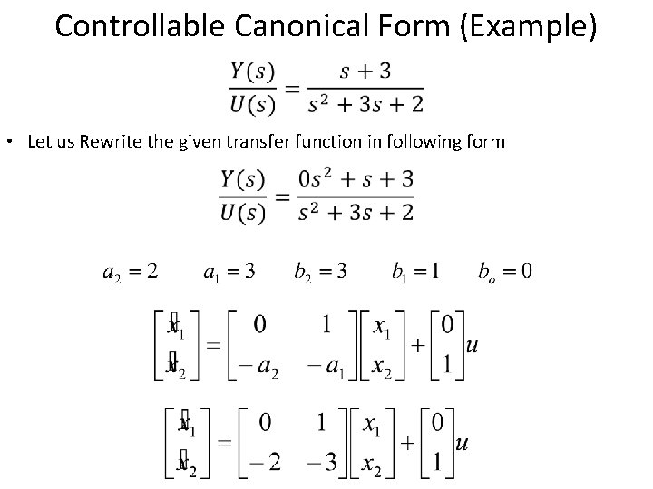 Controllable Canonical Form (Example) • Let us Rewrite the given transfer function in following