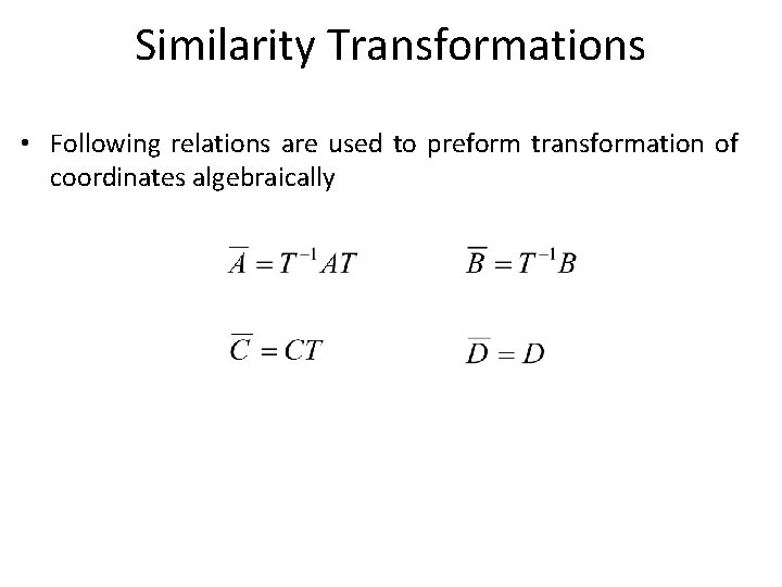 Similarity Transformations • Following relations are used to preform transformation of coordinates algebraically 