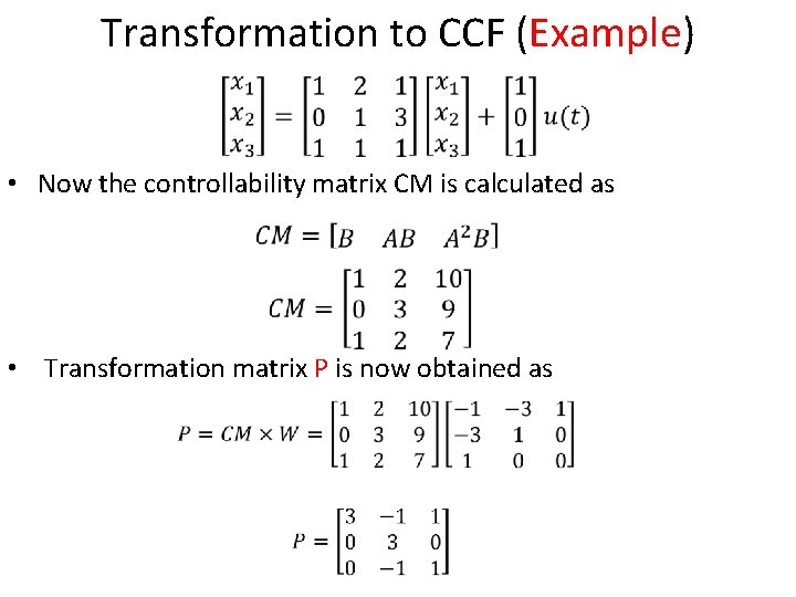 Transformation to CCF (Example) • Now the controllability matrix CM is calculated as •