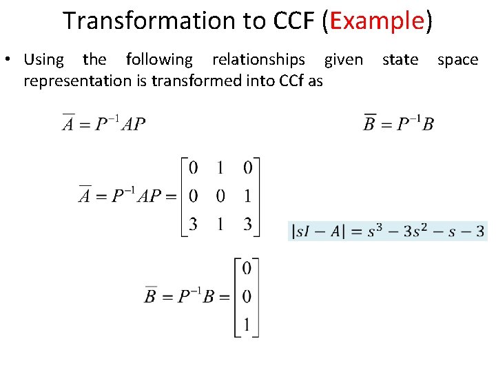Transformation to CCF (Example) • Using the following relationships given representation is transformed into Transformation to CCF (Example) • Using the following relationships given representation is transformed into