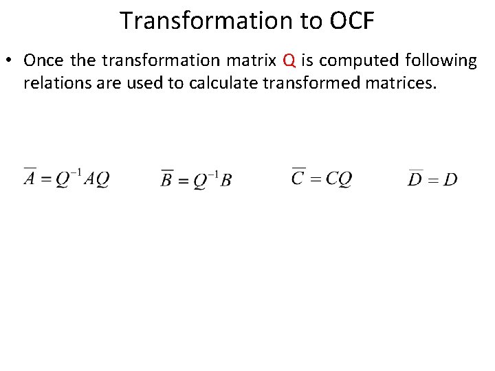 Transformation to OCF • Once the transformation matrix Q is computed following relations are