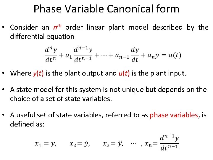 Phase Variable Canonical form • Consider an nth order linear plant model described by