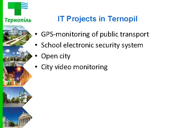 IT Projects in Ternopil • • GPS-monitoring of public transport School electronic security system
