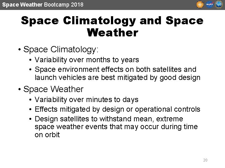 Space Weather Bootcamp 2018 Space Climatology and Space Weather • Space Climatology: • Variability