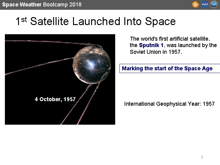 Space Weather Bootcamp 2018 1 st Satellite Launched Into Space The world's first artificial