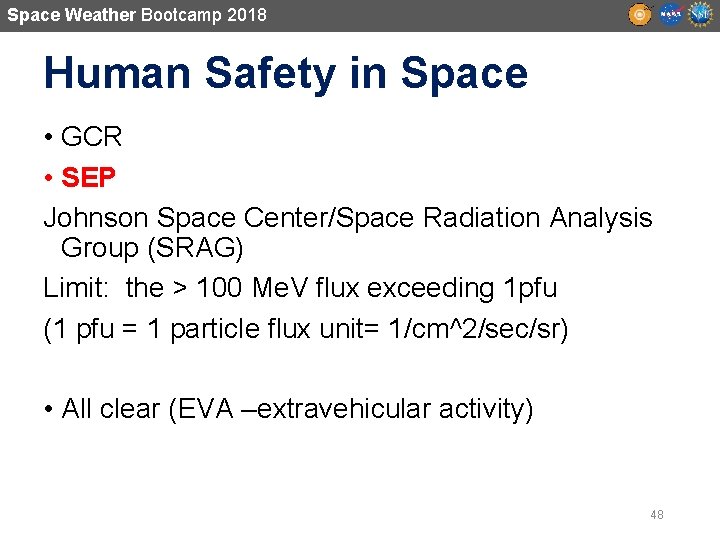 Space Weather Bootcamp 2018 Human Safety in Space • GCR • SEP Johnson Space