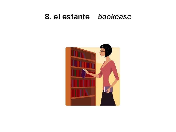 8. el estante bookcase 