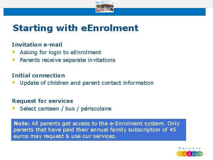 Starting with e. Enrolment Invitation e-mail • Asking for login to e. Enrolment •