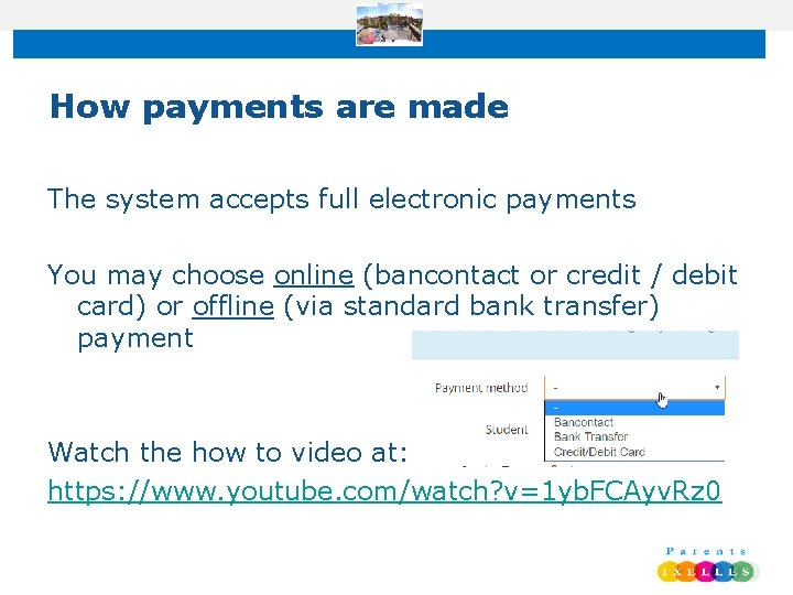 How payments are made The system accepts full electronic payments You may choose online