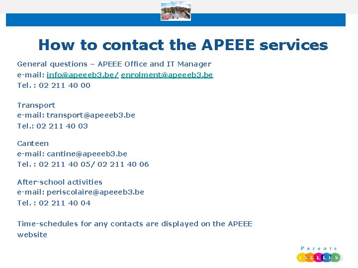 How to contact the APEEE services General questions – APEEE Office and IT Manager