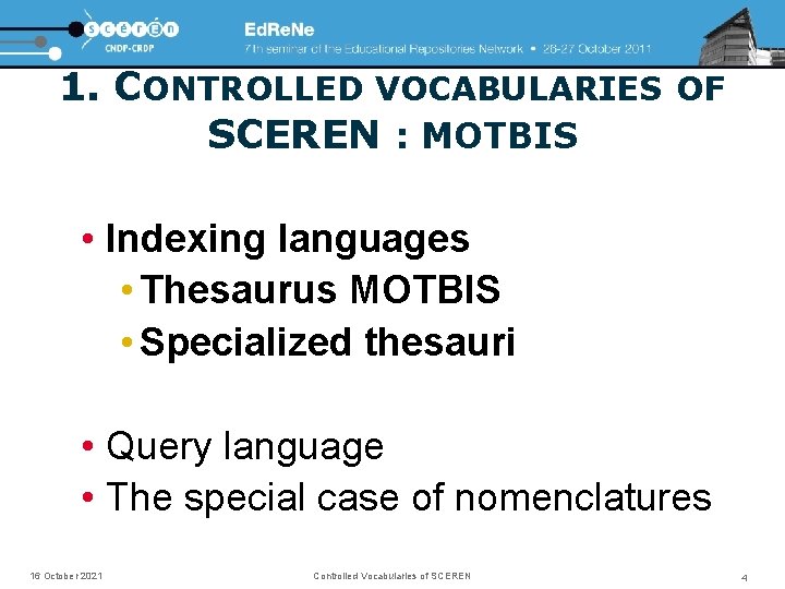 1. CONTROLLED VOCABULARIES OF SCEREN : MOTBIS • Indexing languages • Thesaurus MOTBIS •