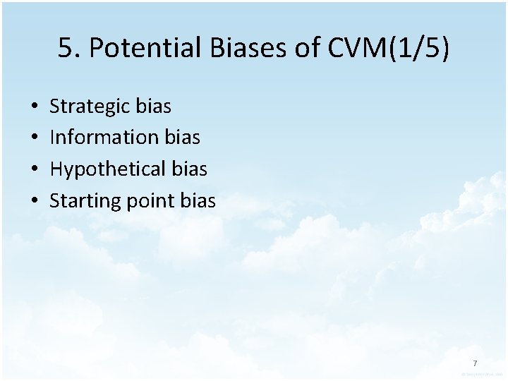 5 Potential Biases of CVM15 Strategic bias Information
