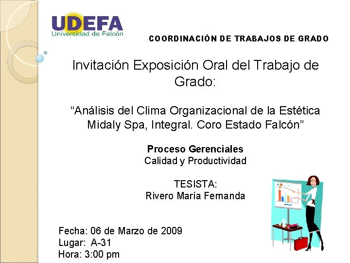 COORDINACIÓN DE TRABAJOS DE GRADO Invitación Exposición Oral del Trabajo de Grado: “Análisis del