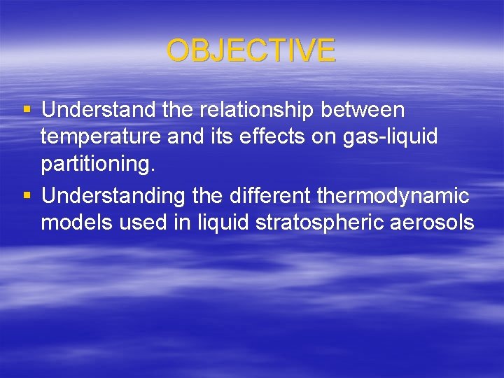 LIQUID STRATOSPHERIC AEROSOLS MODELING PRESENTED BY Yan Bo