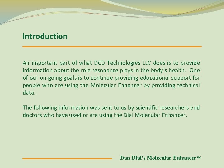 Introduction An important part of what DCD Technologies LLC does is to provide information
