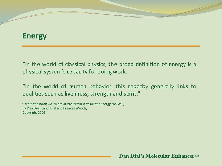 Energy “In the world of classical physics, the broad definition of energy is a