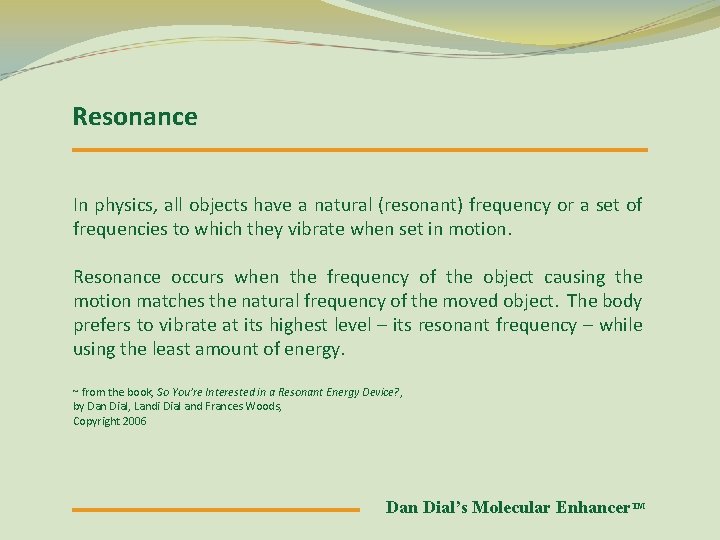 Resonance In physics, all objects have a natural (resonant) frequency or a set of