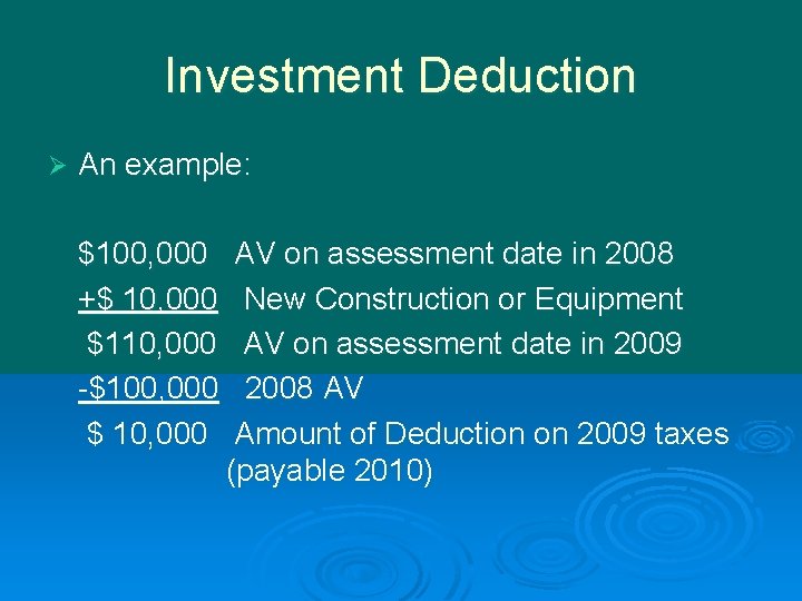 Investment Deduction Ø An example: $100, 000 +$ 10, 000 $110, 000 -$100, 000