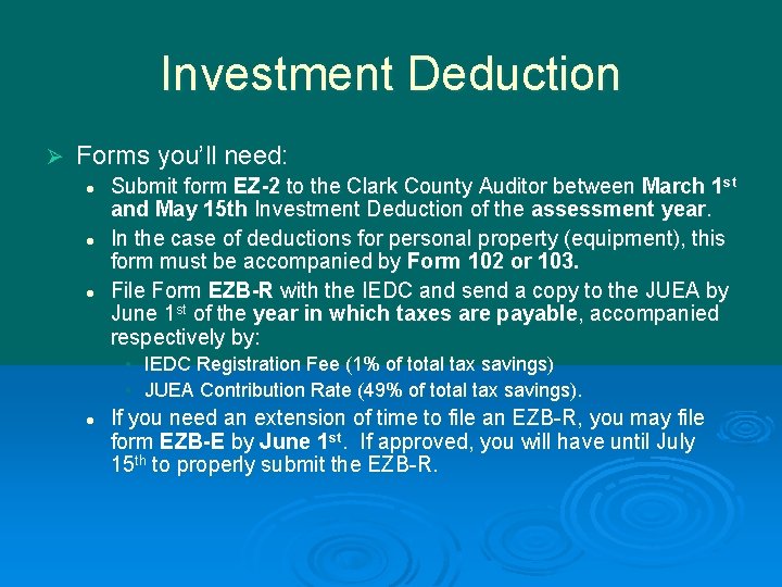 Investment Deduction Ø Forms you’ll need: l l l Submit form EZ-2 to the