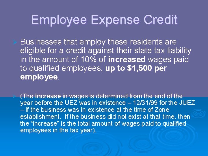 Employee Expense Credit Ø Businesses that employ these residents are eligible for a credit