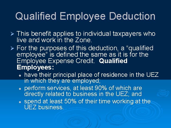 Qualified Employee Deduction This benefit applies to individual taxpayers who live and work in
