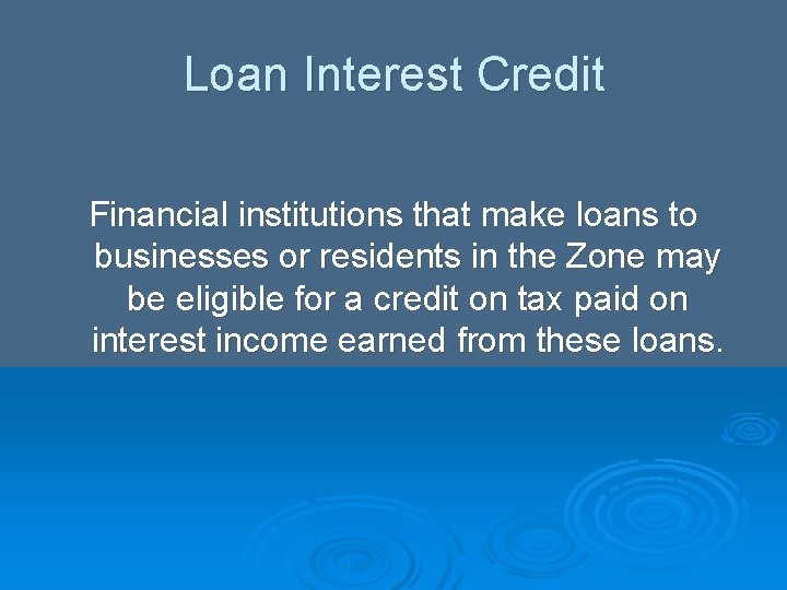 Loan Interest Credit Financial institutions that make loans to businesses or residents in the