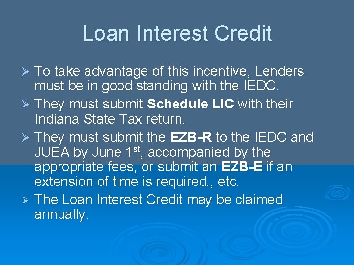 Loan Interest Credit To take advantage of this incentive, Lenders must be in good